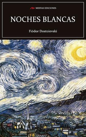 Las noches blancas by Fyodor Dostoevsky