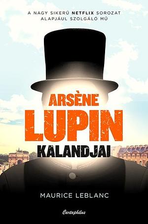 Arsène Lupin kalandjai by Maurice Leblanc