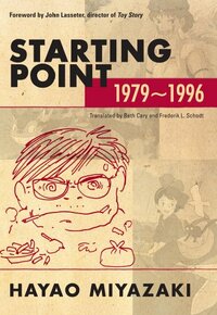 Starting Point: 1979-1996 by Hayao Miyazaki