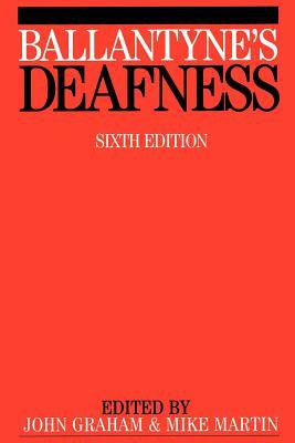 Ballantyne s Deafness 6e by John Graham, Michael Martin