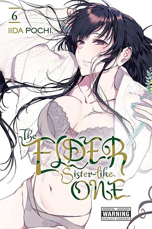 The Elder Sister-Like One, Vol. 6 by Pochi. Iida