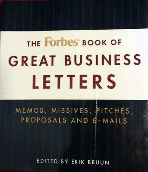 The Forbes Book of Great Business Letters by Erik Bruun