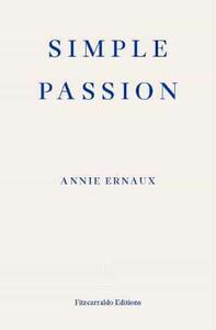 Simple Passion by Annie Ernaux