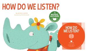 How Do We Listen? [With CD (Audio)] by Jenna Laffin