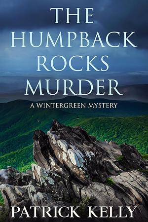 The Humpback Rocks Murder by Patrick Kelly