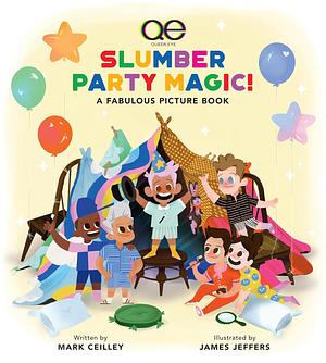 Slumber Party Magic! by Mark Ceilley, James Jeffers