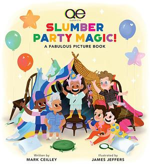 Slumber Party Magic! by James Jeffers, Mark Ceilley