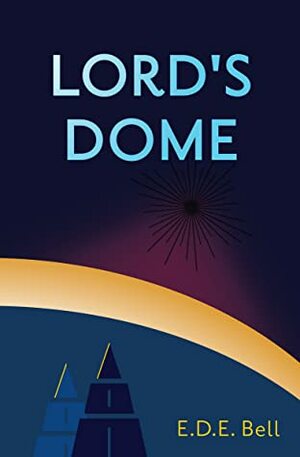 Lord's Dome by E.D.E. Bell