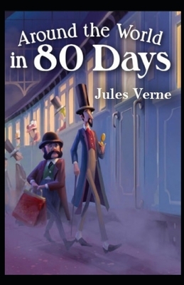 Around the World in 80 Days illustrated by Jules Verne