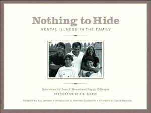 Nothing to Hide: Mental Illness in the Family by Jean J. Beard, Peggy Gillespie