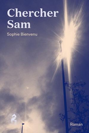 Chercher Sam by Sophie Bienvenu