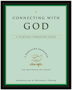 Connecting with God: A Spiritual Formation Guide by Renovare