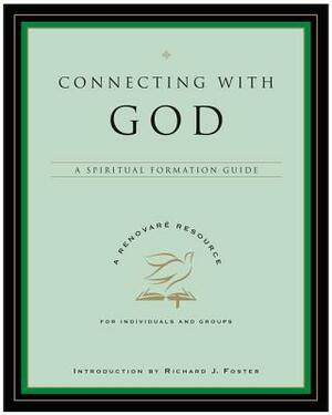 Connecting with God: A Spiritual Formation Guide by Renovare