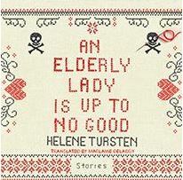 An Elderly Lady is Up to No Good by Helene Tursten