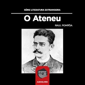 O Ateneu by Raul Pompeia