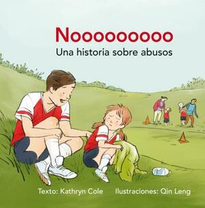 Noooooooo: Una Historia Sobre Abusos = That Uh-Oh Feeling by Kathryn Cole