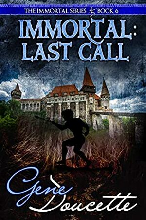 Immortal: Last Call by Gene Doucette
