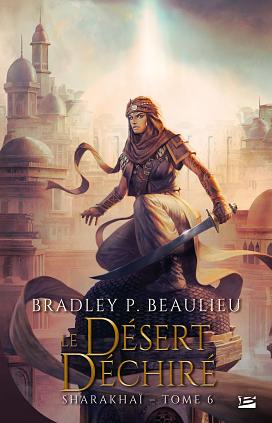 Le Désert déchiré by Bradley P. Beaulieu