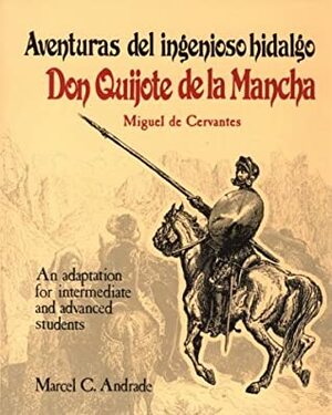 Aventuras del Ingenioso Hidalgo Don Quijote de La Mancha by Gustave Doré, Marcel C. Andrade