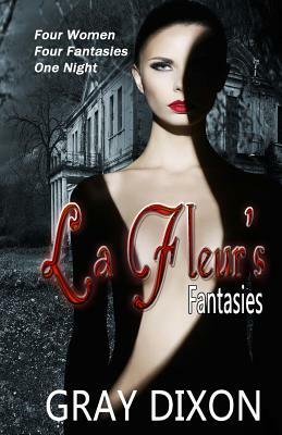 La Fleur's Fantasies by Gray Dixon