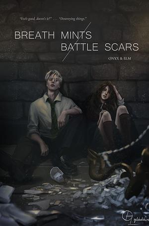 Breath mints / battle scars by Onyx_and_Elm