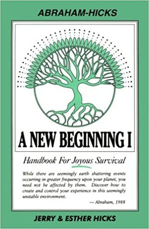 A New Beginning I by Esther Hicks, Jerry Hicks