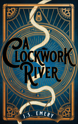 A Clockwork River by J.S. Emery