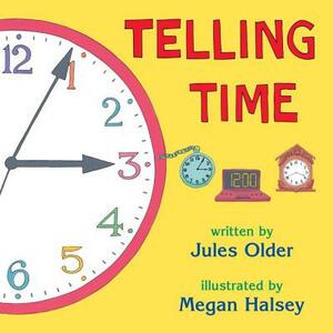 Telling Time: How to Tell Time on Digital and Analog Clocks by Jules Older