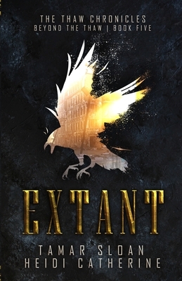 Beyond the Thaw: Extant by Heidi Catherine, Tamar Sloan