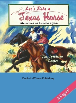 Let's Ride a Texas Horse - Bilingual by Pat Taylor