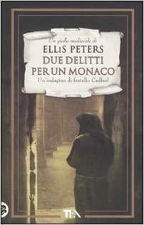 Due delitti per un monaco by Ellis Peters