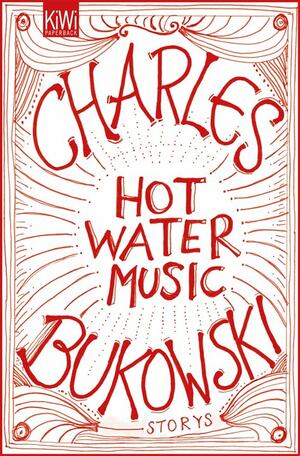 Hot Water Music Storys by Charles Bukowski
