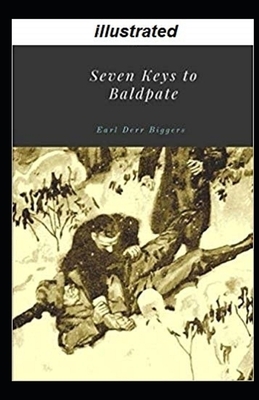 Seven Keys to Baldpate Illustrated by Earl Derr Biggers