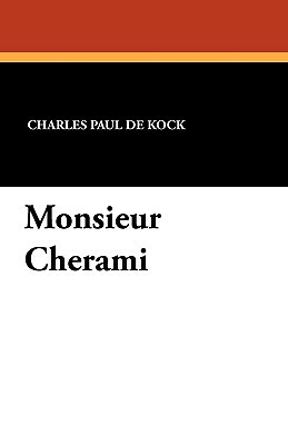 Monsieur Cherami by Charles Paul De Kock