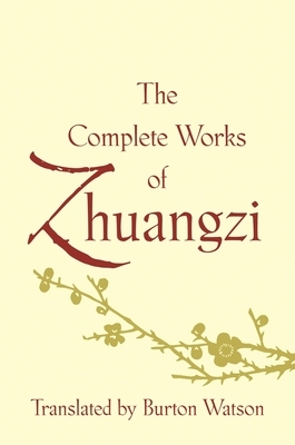 The Complete Works of Zhuangzi by Zhuangzi