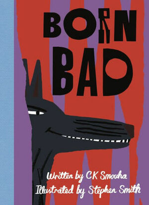 Born Bad by C.K. Smouha, Stephen Smith
