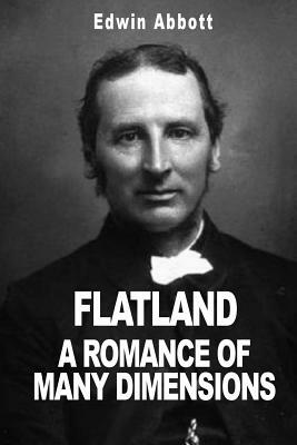 Flatland: A Romance of Many Dimensions by Edwin A. Abbott