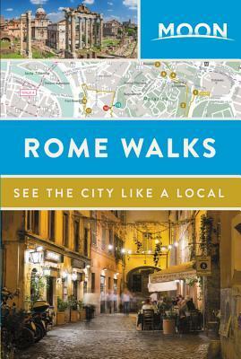 Moon Rome Walks by Moon Travel Guides