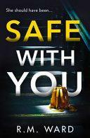 Safe with You by R.M. Ward