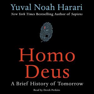 Homo Deus: A History of Tomorrow by Yuval Noah Harari