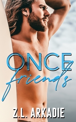 Once Friends: Jay & Sonja by Z.L. Arkadie