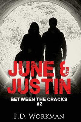 June & Justin, Between the Cracks #2 by P. D. Workman