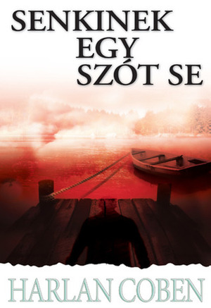 Senkinek egy szót se by Harlan Coben