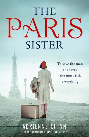 The Paris Sister (The Three Fry Sisters, Book 2) by Adrienne Chinn