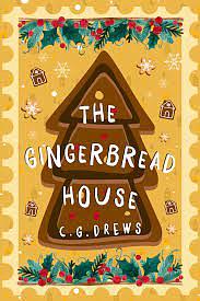 The Gingerbread House & Other Stories by C.G. Drews