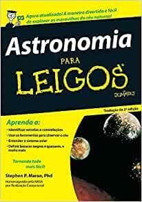 Astronomia Para Leigos by Stephen P. Maran