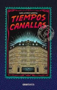 Tiempos Canallas (una historia de fantasmas) by Jaime Alfonso Sandoval