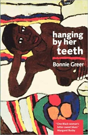 Hanging By Her Teeth by Bonnie Greer