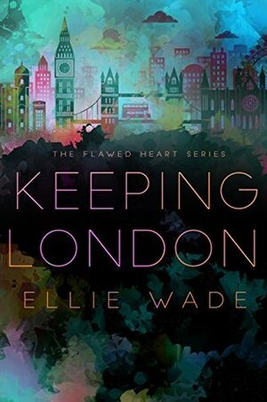 Keeping London by Ellie Wade