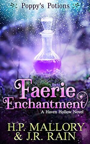 Faerie Enchantment by J.R. Rain, H.P. Mallory